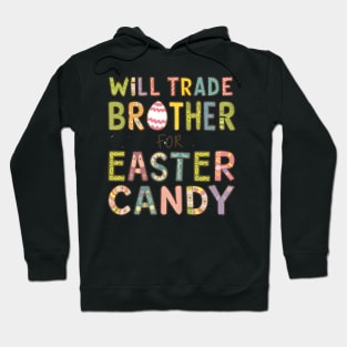 Will Trade Brother For Easter Candy Hoodie